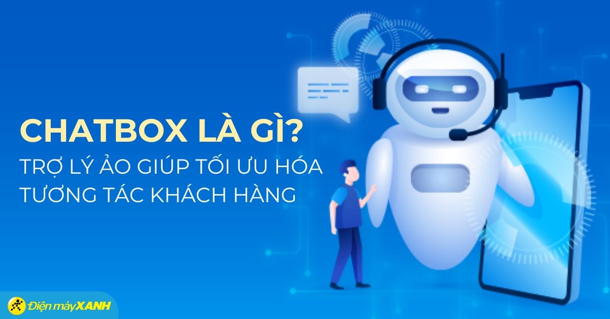 Chatbox là gì? Chi tiết lợi ích và cách sử dụng chatbox hiệu quả