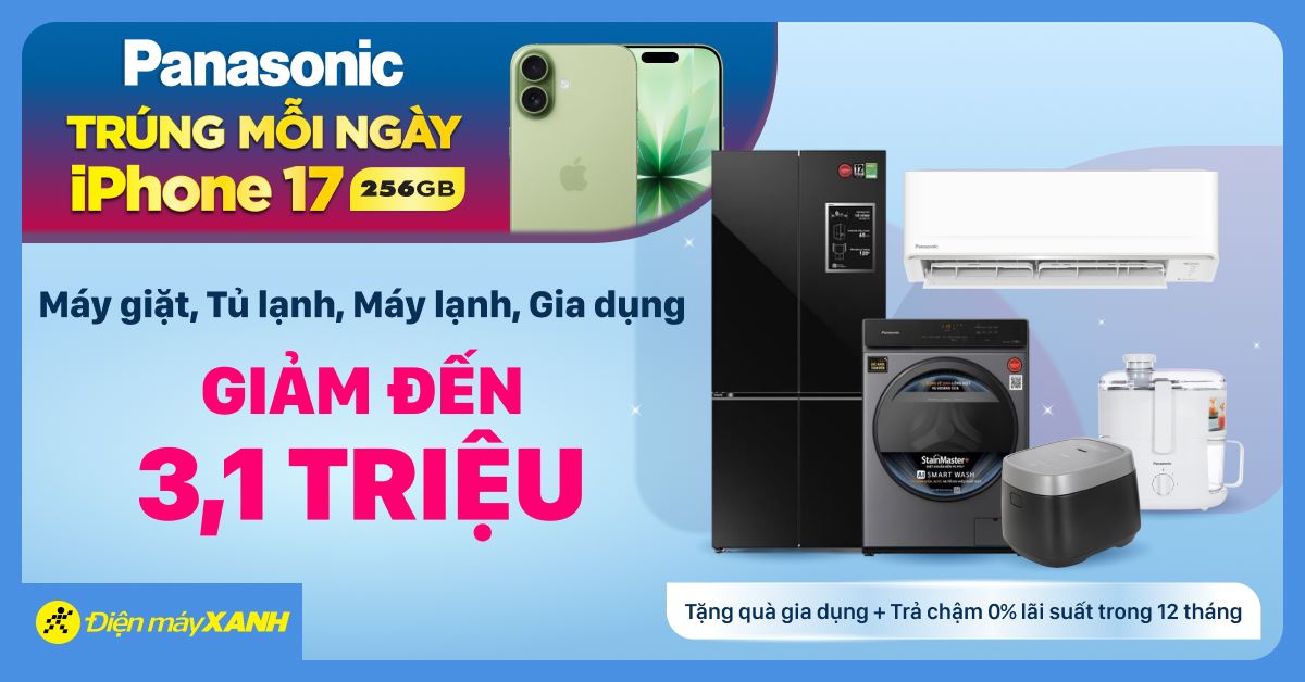 CƠ HỘI TRÚNG 31 IPHONE 17 (256G) KHI MUA TỦ LẠNH - MÁY GIẶT - MÁY SẤY - MÁY LẠNH - GIA DỤNG PANASONIC