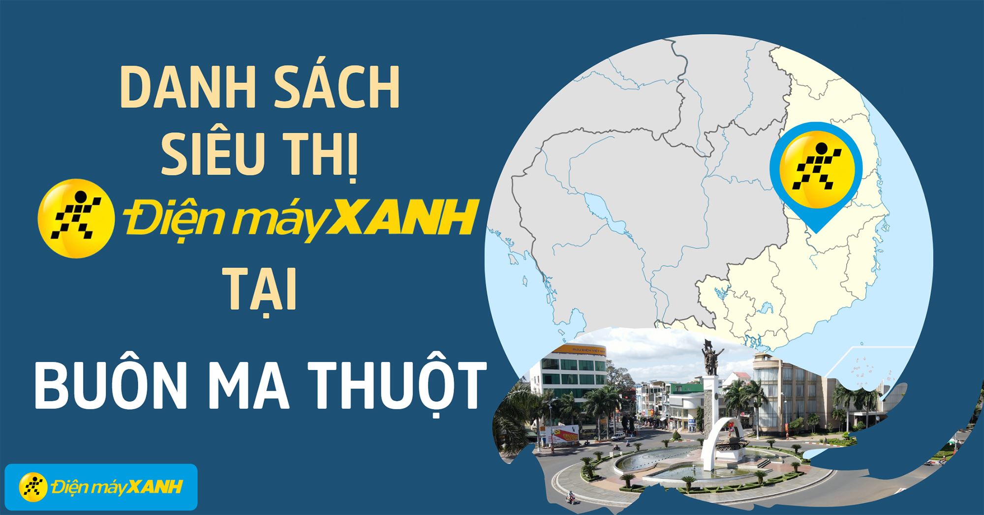 Top 8 Siêu thị Điện máy XANH Buôn Ma Thuột gần bạn