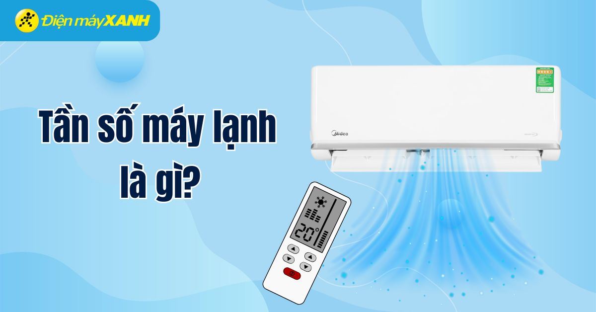 Tần số máy lạnh là gì? Bảng mã tần số điều khiển máy lạnh đa năng