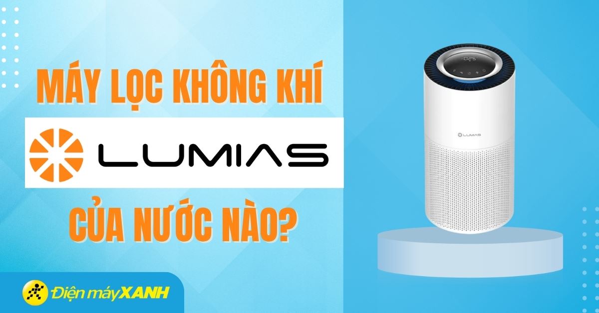 Máy lọc không khí Lumias của nước nào? Có tốt không? Có nên mua không?