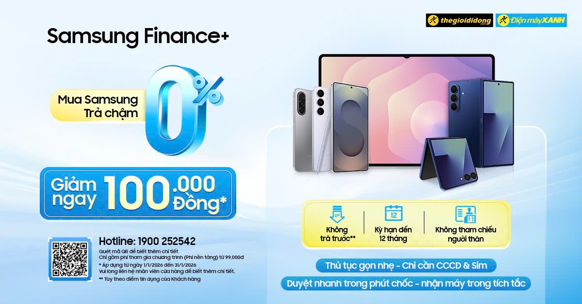 Ưu đãi trả chậm 0% lãi suất qua Samsung Finance Plus tại Điện máy XANH, kỳ hạn đến 12 tháng