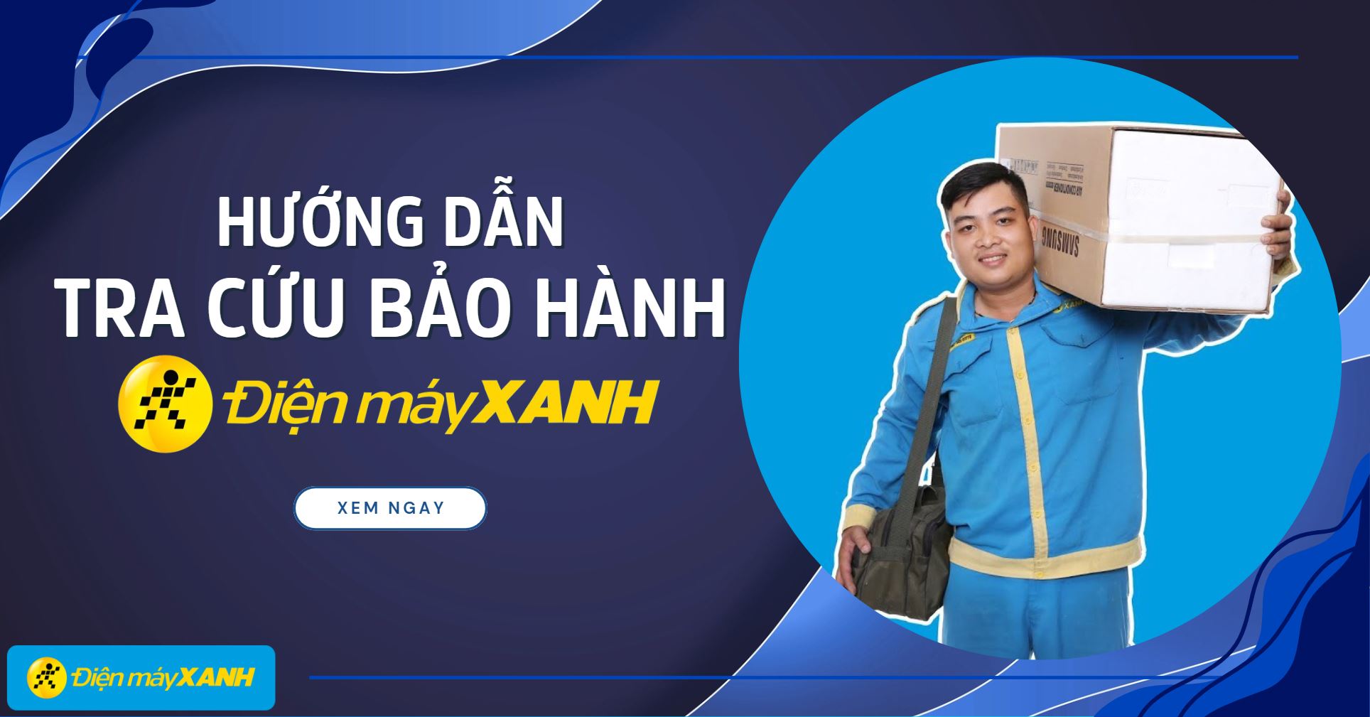 Hướng dẫn tra cứu bảo hành Điện máy XANH