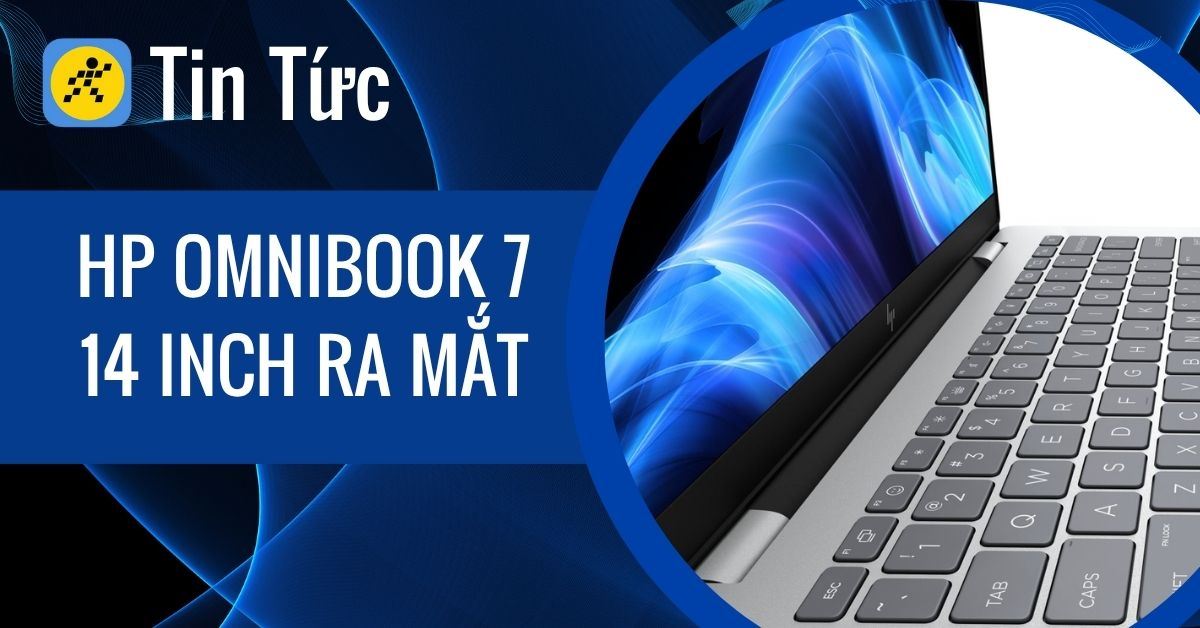 HP OmniBook 7 14 inch ra mắt: Bền chuẩn quân đội, AI cực mạnh