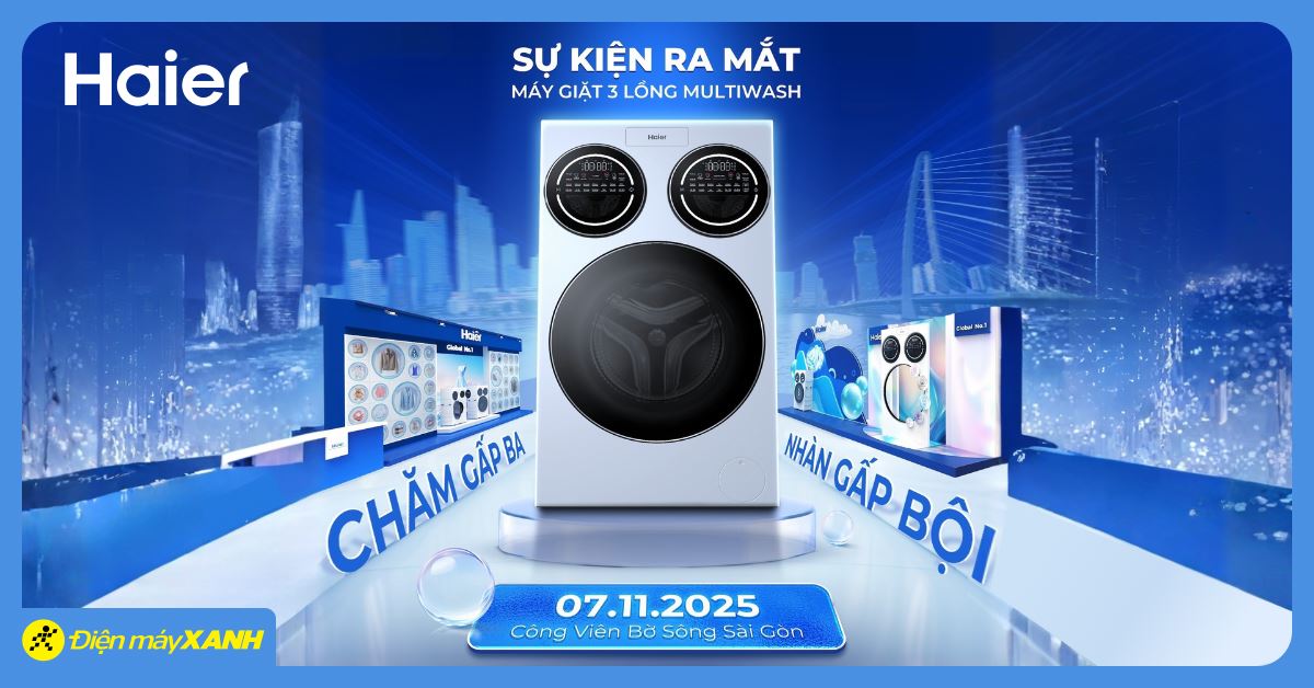 Sự kiện ra mắt máy giặt 3 lồng Haier: Đặc quyền cho 30 suất đầu tiên tặng máy sấy 17.99 triệu!