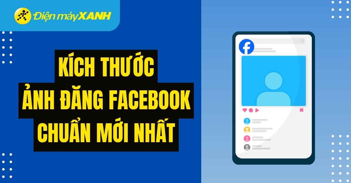 Cập nhật kích thước ảnh đăng Facebook chuẩn mới nhất 2025