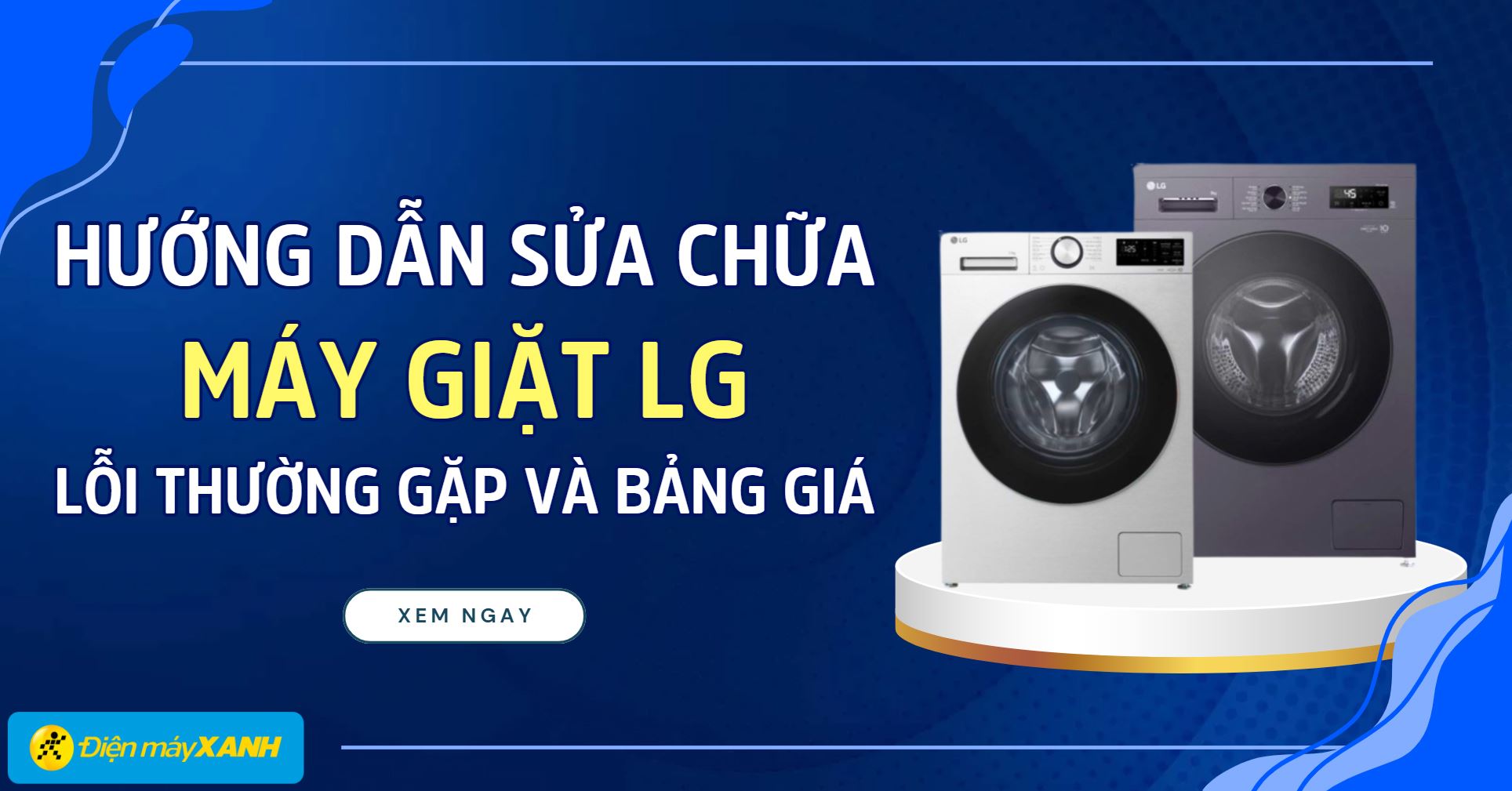 Hướng dẫn sửa chữa máy giặt LG: Cách lỗi thường gặp và bảng giá mới nhất