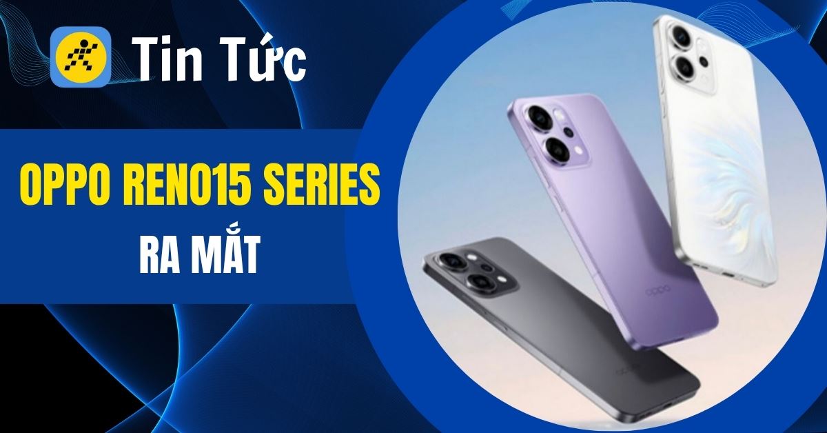 OPPO Reno15 Series ra mắt: Camera 200 MP, pin hơn 6.000 mAh, giá từ 11.1 triệu đồng
