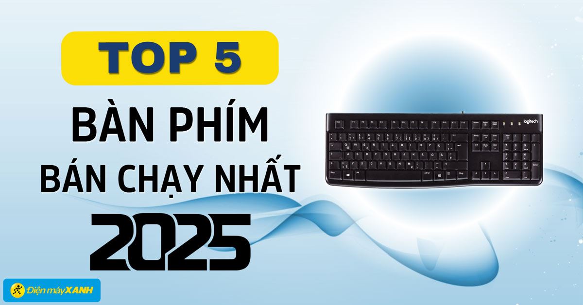 Top 5 bàn phím bán chạy nhất năm 2025 tại Điện máy XANH