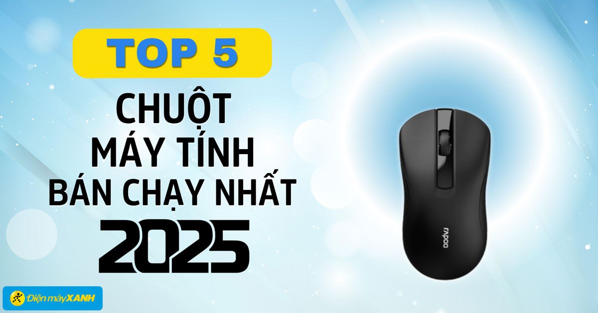 Top 5 chuột máy tính bán chạy nhất năm 2025 tại Điện máy XANH
