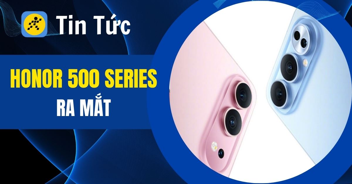 HONOR 500 Series ra mắt: Bộ đôi tầm trung khủng với chip Snapdragon 8 mới, Camera 200MP và pin 8.000mAh