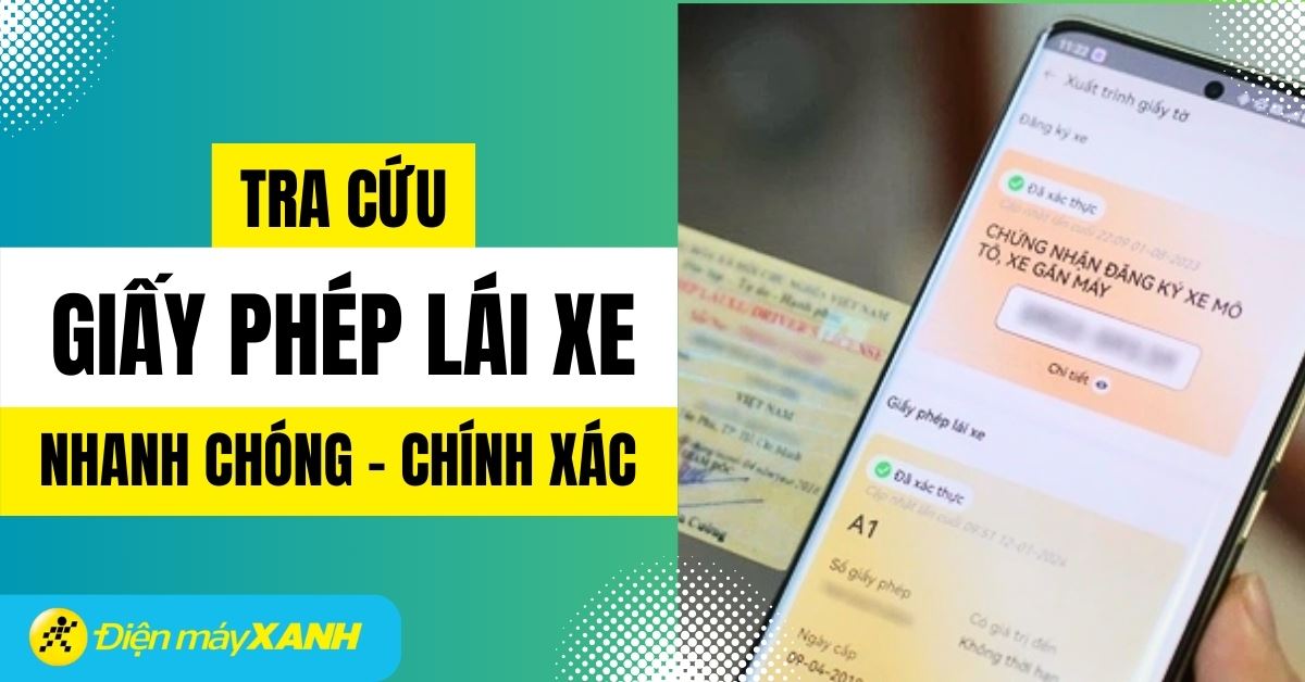 Cách tra cứu giấy phép lái xe (GPLX) online chuẩn xác nhất 2026