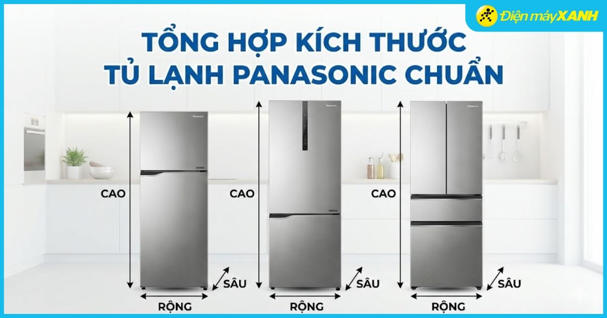 Kích thước tủ lạnh Panasonic chuẩn mới cập nhật bạn nên biết 