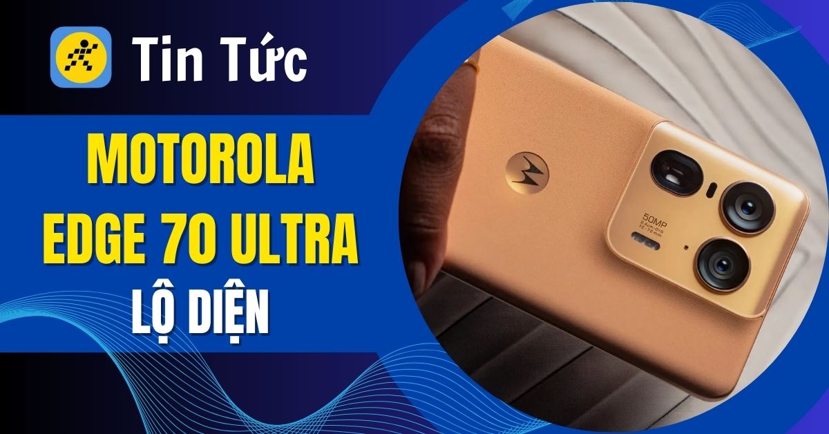 Motorola Edge 70 Ultra ra mắt: Lộ diện chip Snapdragon 8 Gen 5 mạnh mẽ, camera tiềm vọng nâng cấp