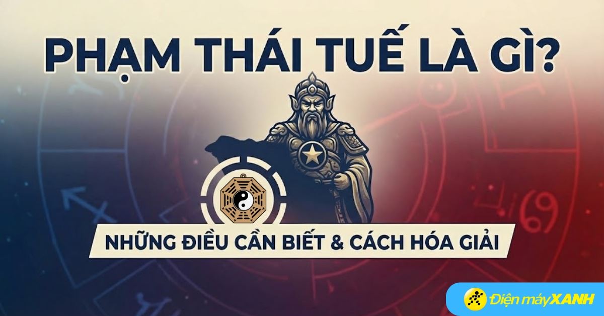 Phạm Thái Tuế là gì? Năm 2025 tuổi nào phạm Thái Tuế? Cách hoá giải