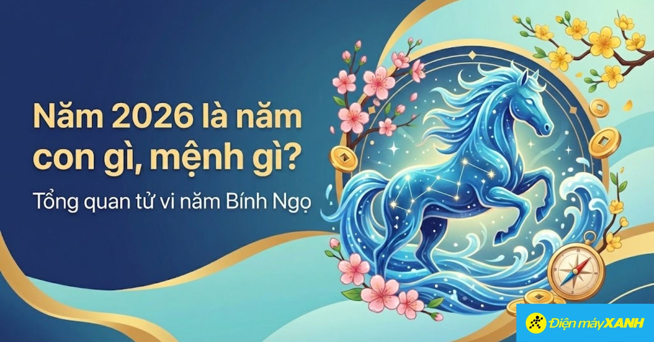 Năm 2026 là năm con gì, mệnh gì? Tổng quan tử vi năm Bính Ngọ