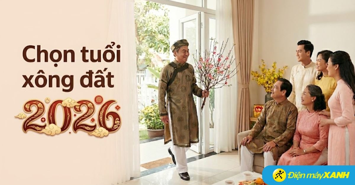 Chọn tuổi xông đất năm 2026 Bính Ngọ mang lại may mắn, phước lành và tài lộc