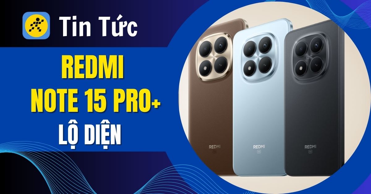 Redmi Note 15 Pro Plus lộ diện: Cấu hình Snapdragon 7s Gen 4, pin 6.500 mAh, giá bán lộ diện
