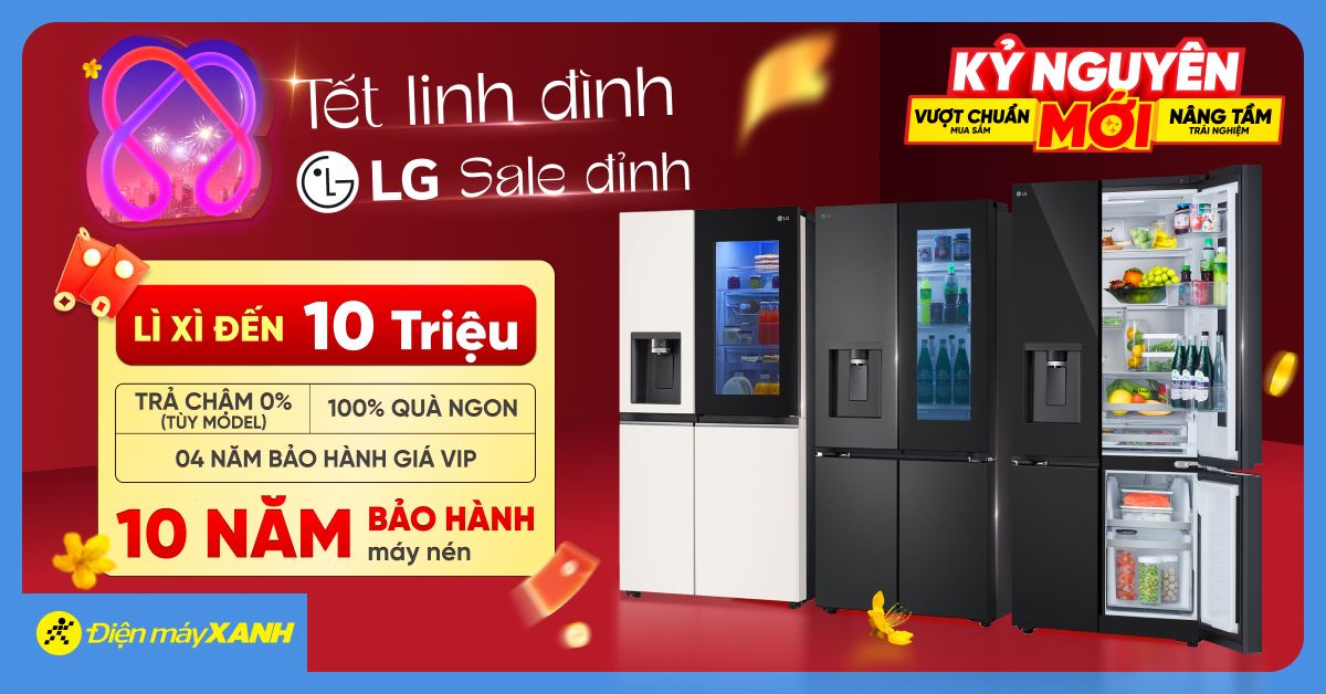 Tuần lễ Tủ lạnh LG: Giảm sốc 10 triệu, tặng quà khủng và trả chậm 0% tại Điện máy XANH từ 05/01 đến 11/01/2026