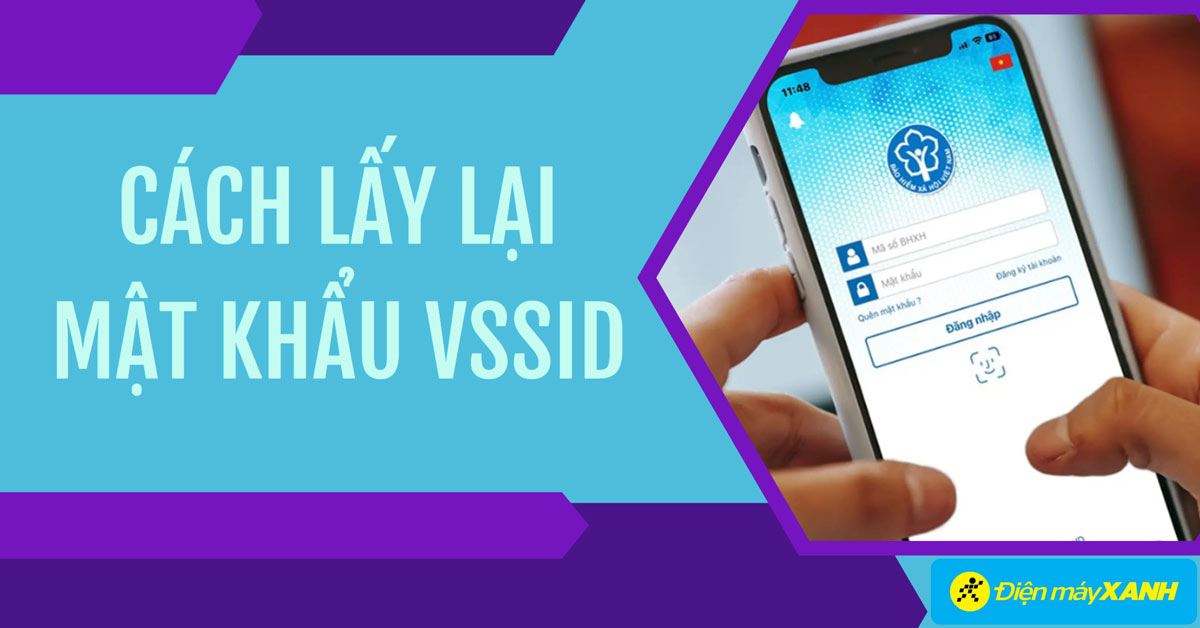 Quên mật khẩu VssID: 5 cách lấy lại mật khẩu nhanh, đơn giản