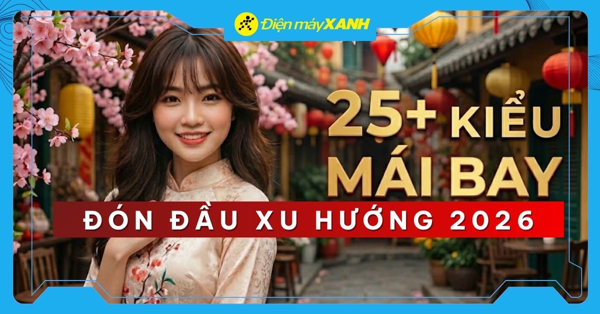 25+ Kiểu tóc mái bay đẹp, đón đầu xu hướng chơi Tết 2026 và cách sấy phồng tại nhà