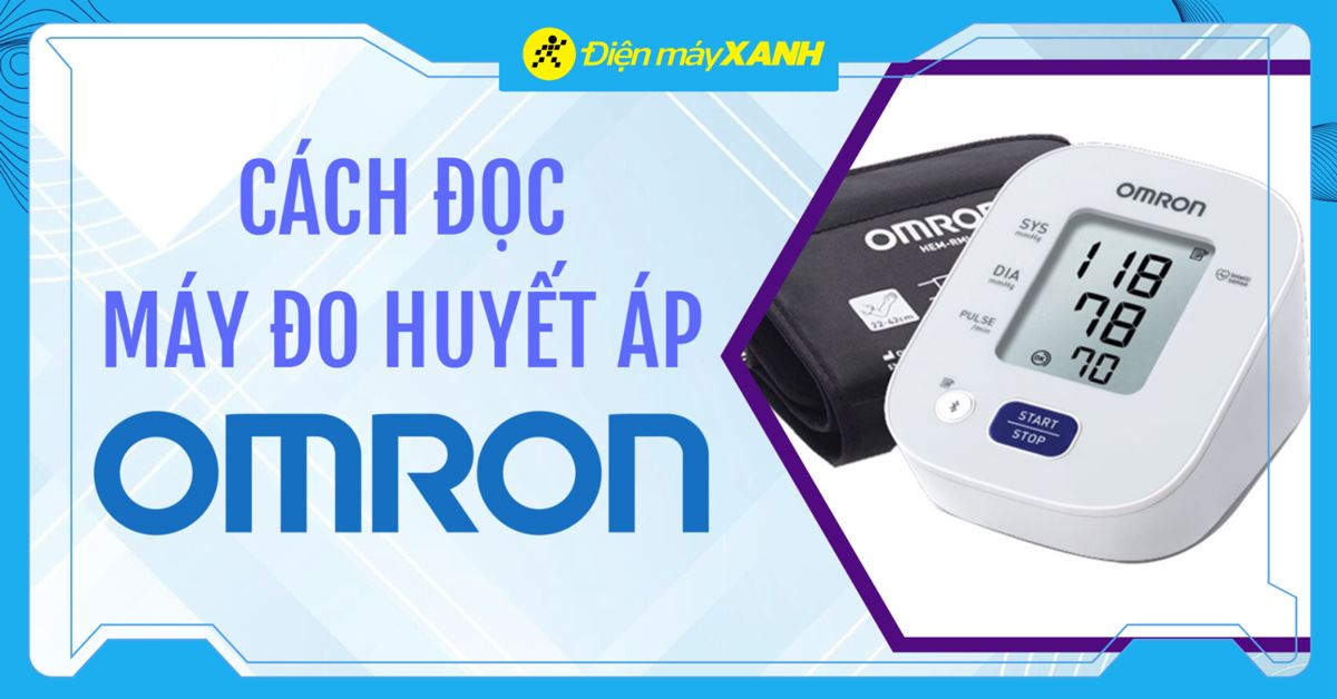 Cách đọc máy đo huyết áp Omron: Hiểu các chỉ số và ý nghĩa