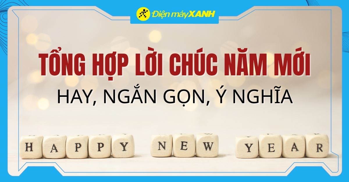 99+ lời chúc năm mới 2026 hay, ngắn gọn và ý nghĩa nhất