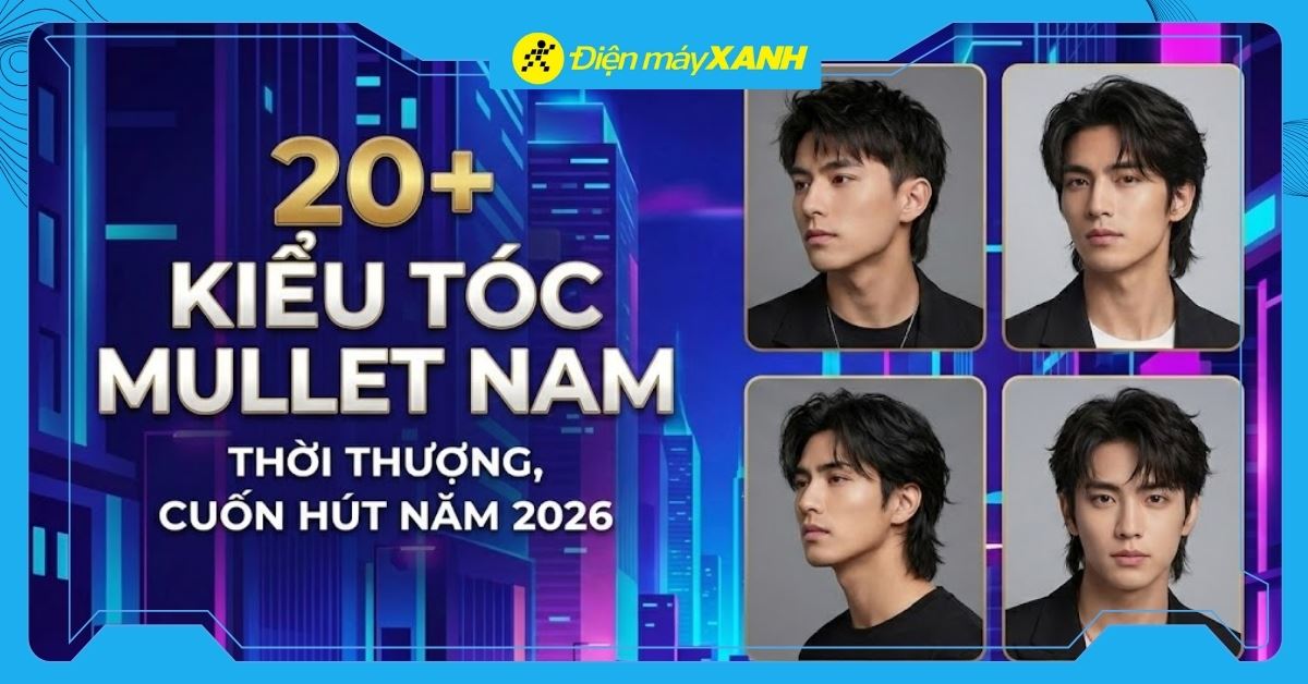 20+ Kiểu tóc mullet nam thời thượng, cuốn hút cho năm 2026 và mẹo tạo kiểu cực chất