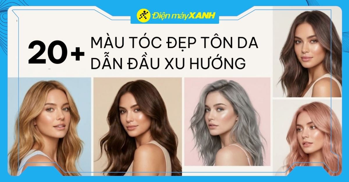 Top 20+ màu tóc đẹp 2026: Đón đầu xu hướng, tôn da, không cần tẩy 