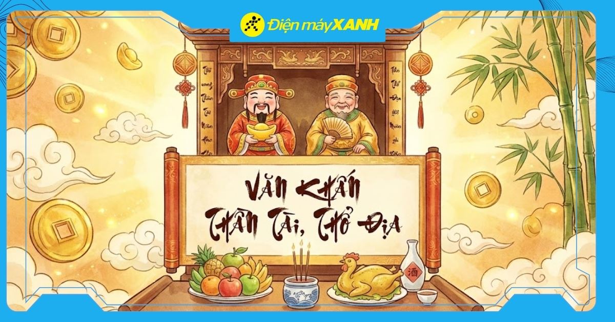 Tổng hợp 3+ mẫu văn khấn Thần Tài, Thổ Địa đầy đủ, chi tiết, mới nhất 2026