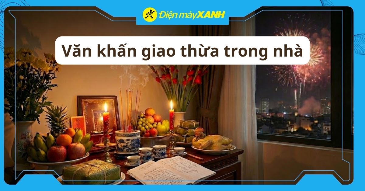2 mẫu văn khấn giao thừa trong nhà năm Bính Ngọ 2026 chuẩn, chi tiết