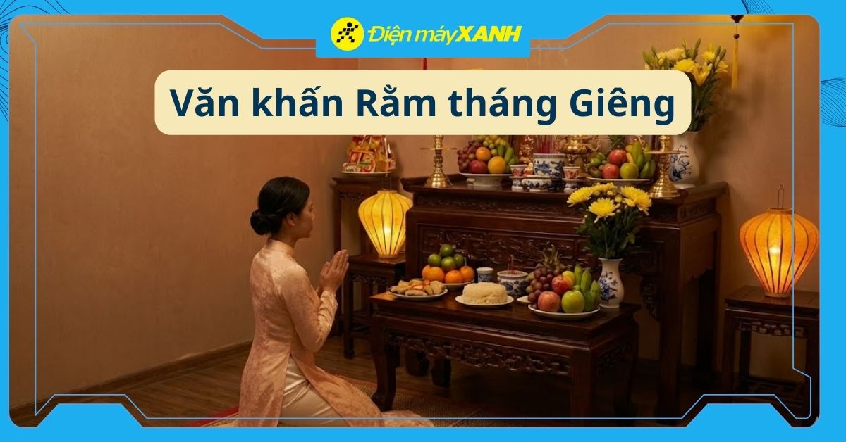 Văn khấn cúng Rằm tháng Giêng