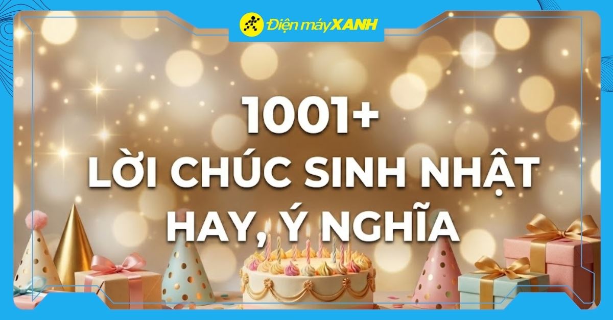 1001+ lời chúc sinh nhật, lời chúc mừng sinh nhật đơn giản mà hay