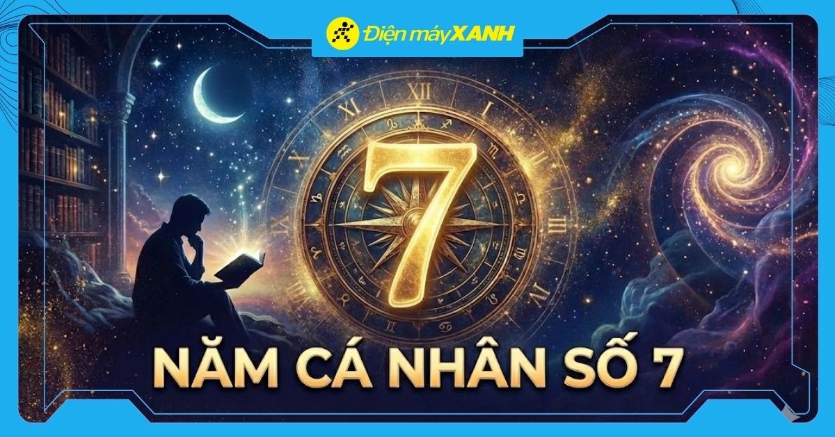 Năm cá nhân số 7 trong năm 2026: Năm của sự suy ngẫm, sàng lọc và học hỏi