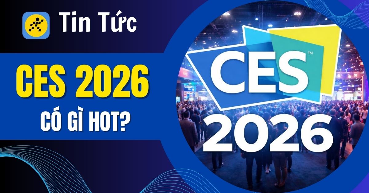[CES 2026] Tổng hợp siêu phẩm công nghệ bùng nổ tại sự kiện CES 2026