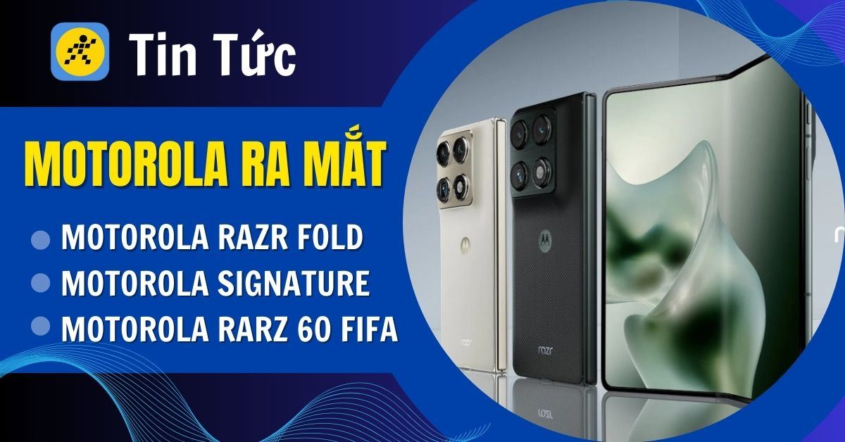 [CES 2026] Motorola ra mắt: Từ Razr Fold gập ngang đến Signature chip khủng