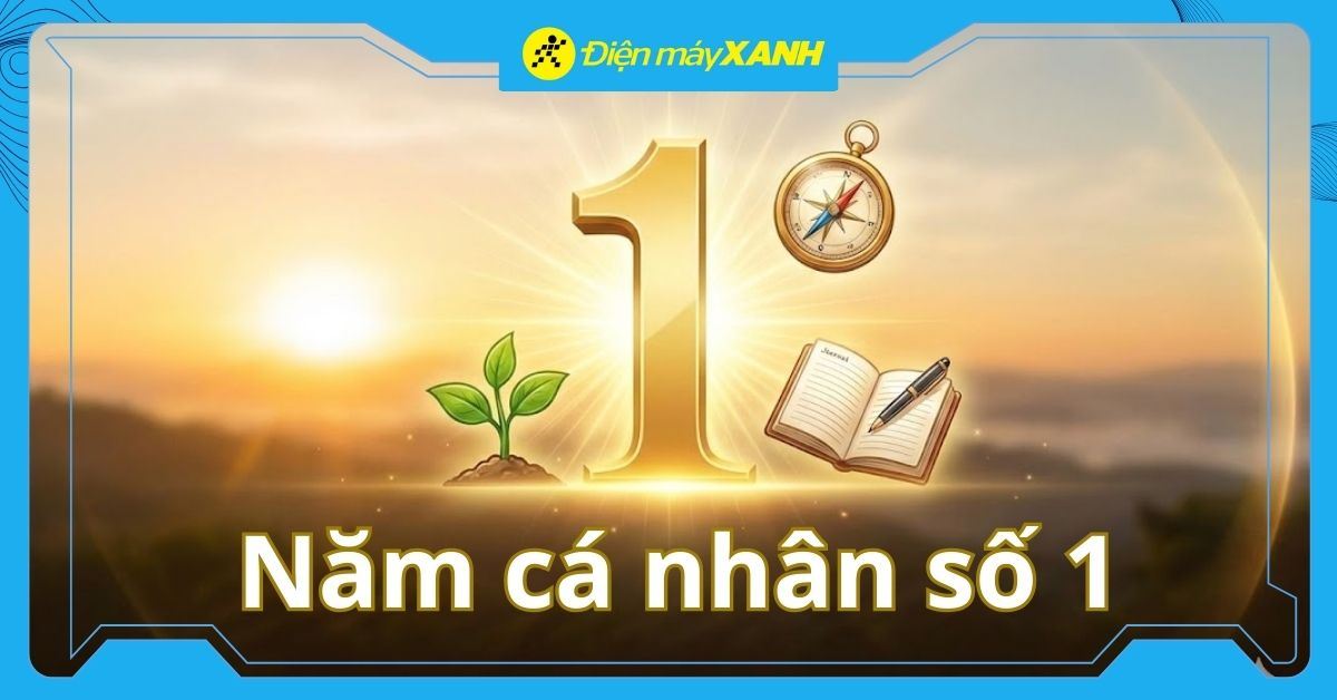 Năm cá nhân số 1 trong năm 2026: Khởi đầu mới, tiên phong và bứt phá