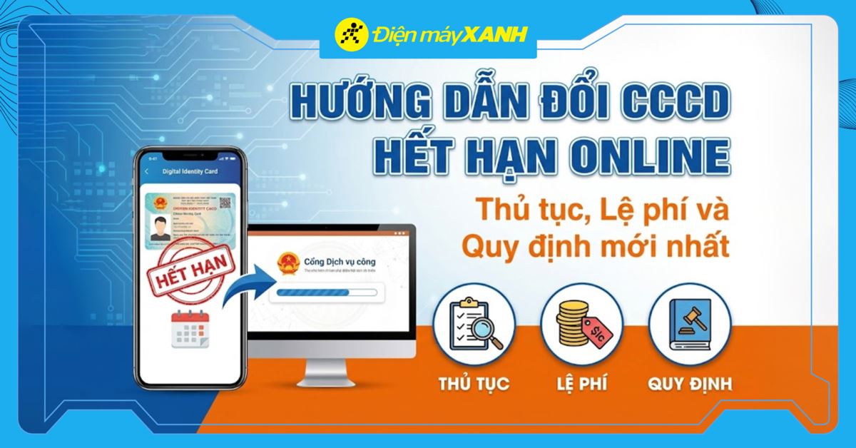 Hướng dẫn đổi CCCD hết hạn online: Thủ tục, lệ phí và quy định 2026