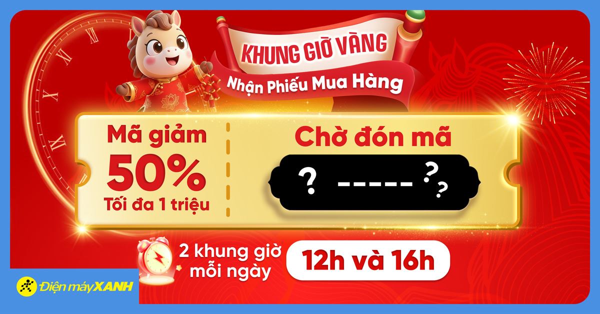 Săn Lộc Giờ Vàng tại Điện máy XANH và TGDĐ: Giảm đến 50%, tối đa 1 triệu đồng duy nhất ngày 17/01 và 18/01