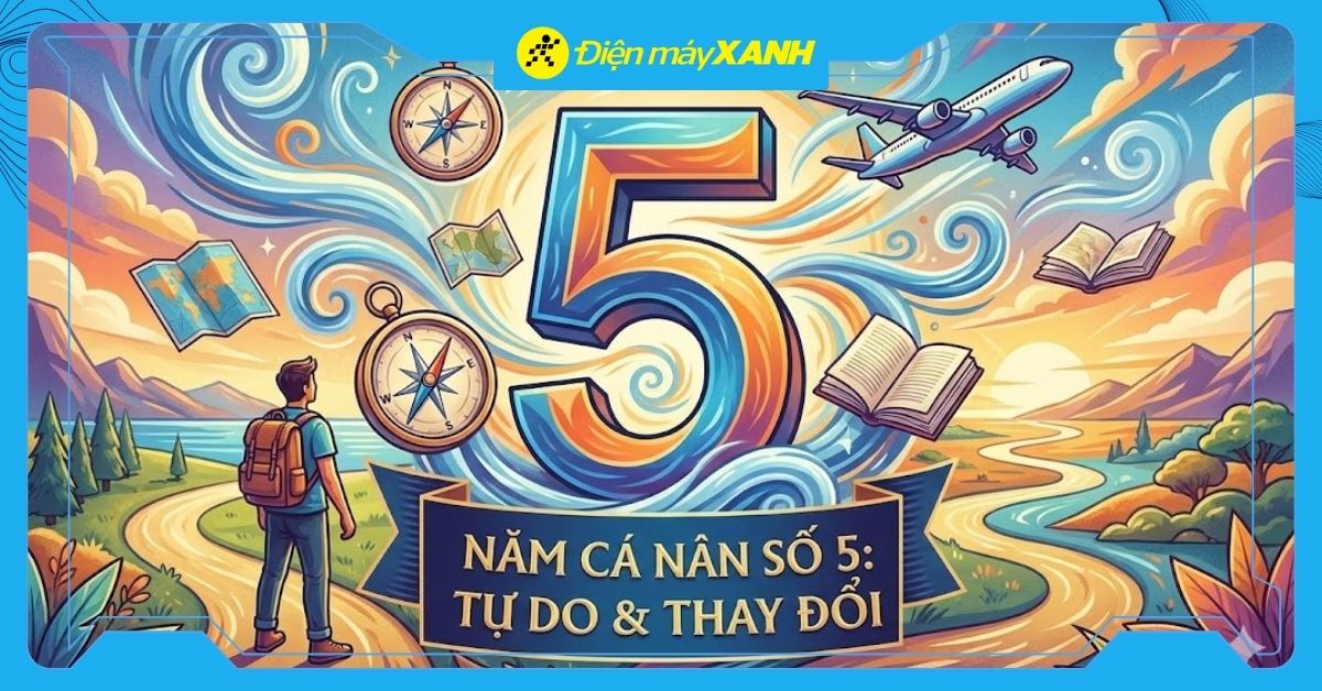 Năm cá nhân số 5 trong năm 2026: Năm của sự tự do, trải nghiệm và bứt phá