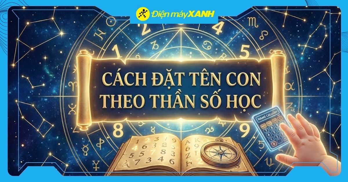 Cách đặt tên con theo Thần số học chính xác, ý nghĩa cho bé 2026