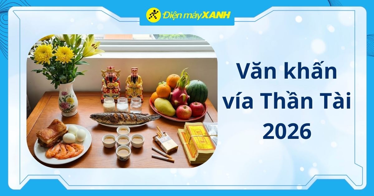 Văn khấn vía Thần Tài 2026 chuẩn, đầy đủ và các lưu ý khi vía Thần Tài
