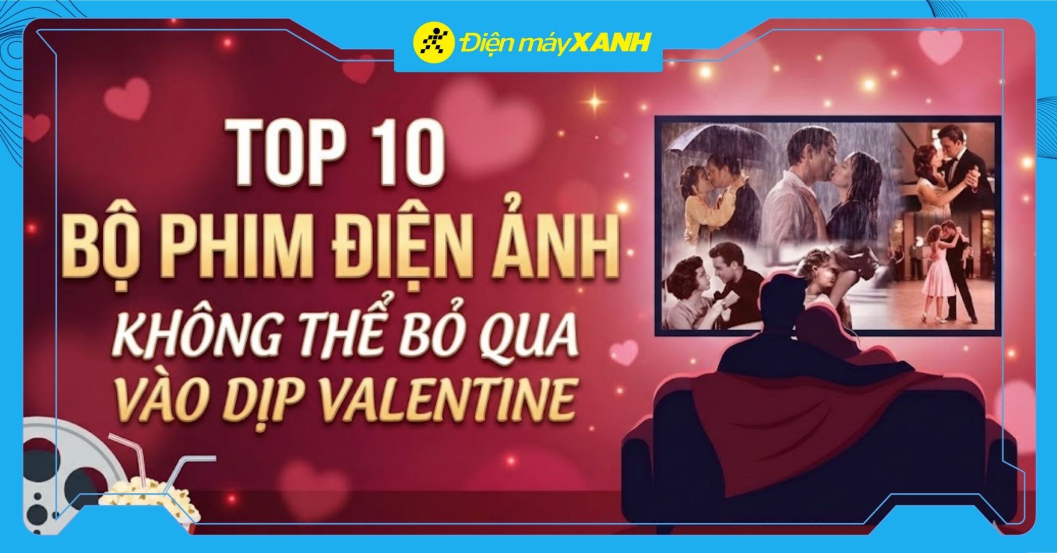 Top 10 bộ phim điện ảnh tình cảm hay nhất không thể bỏ qua vào dịp Valentine