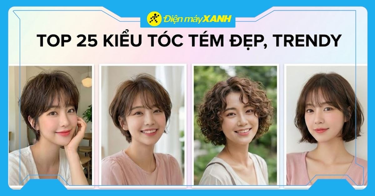 Top 25+ kiểu tóc tém đẹp, trendy 2026, phù hợp với mọi khuôn mặt