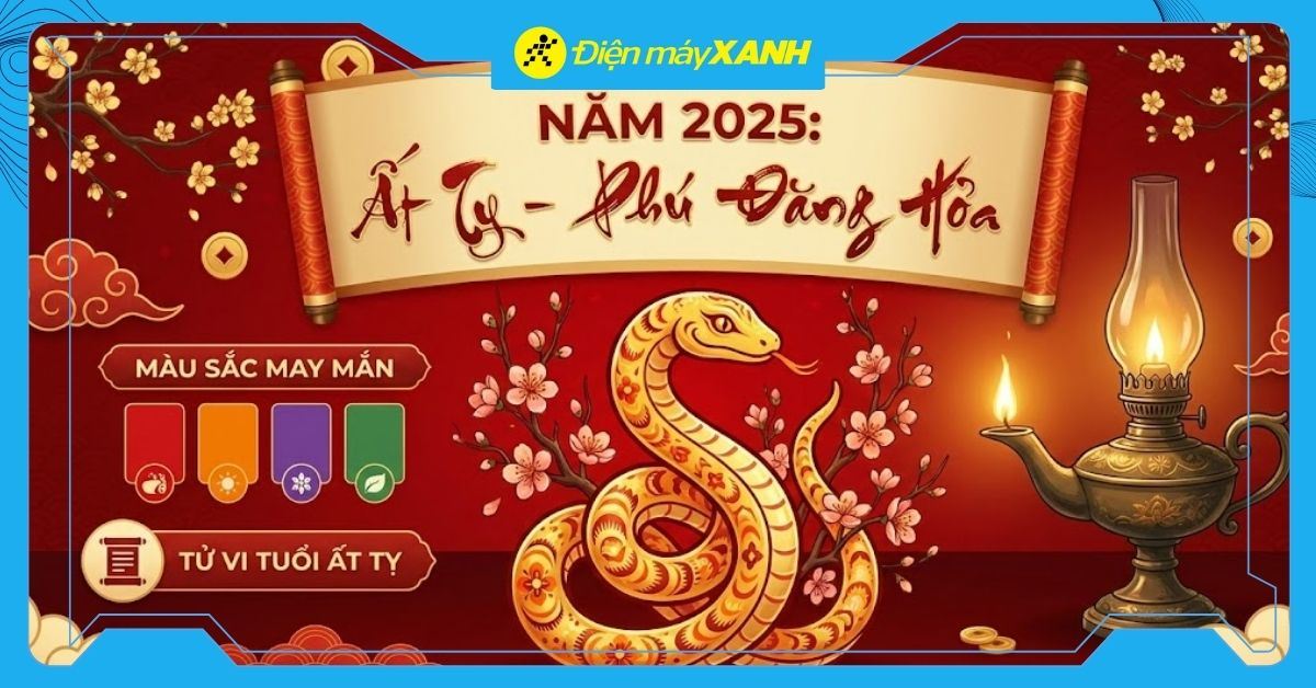Năm 2025 là năm con gì? Mệnh gì? Màu sắc may mắn và tử vi tuổi Ất Tỵ