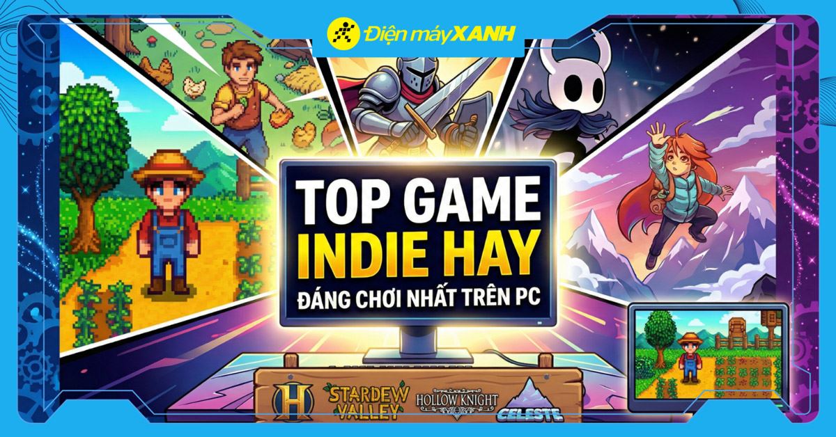 Top 15 game indie hay đáng chơi nhất hiện nay trên PC bạn nên thử qua