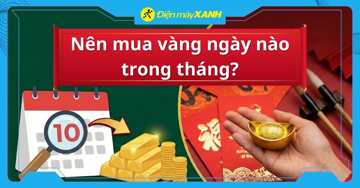 Nên mua vàng vào ngày nào trong tháng? Lưu ý khi đi mua vàng