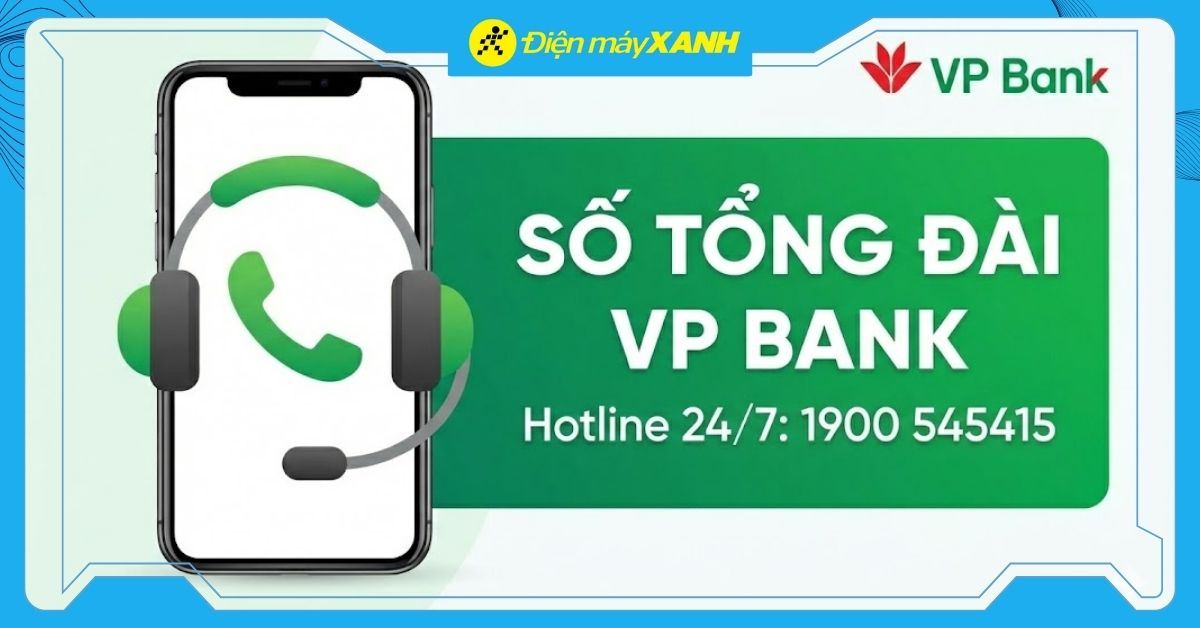 Số điện thoại tổng đài VPBank hỗ trợ khách hàng 24/7