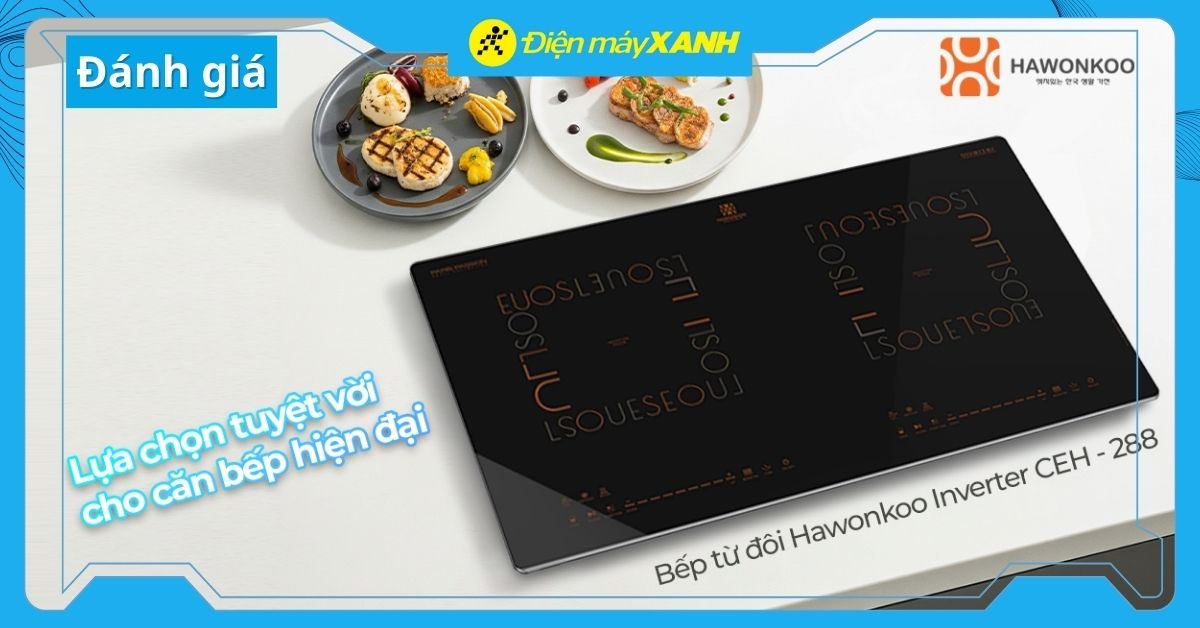 Bếp từ đôi Hawonkoo Inverter CEH-288 5200W – Lựa chọn tuyệt vời cho căn bếp hiện đại