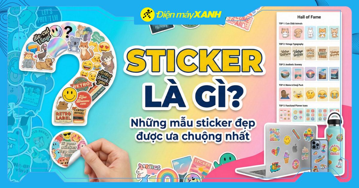Sticker là gì? Những mẫu sticker đẹp được ưa chuộng nhất